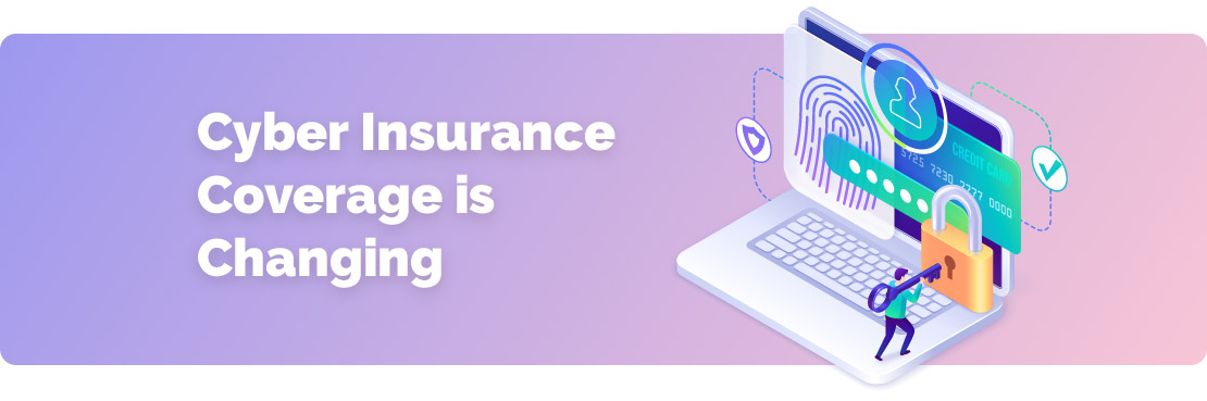 Cyber Insurance Coverage is Changing