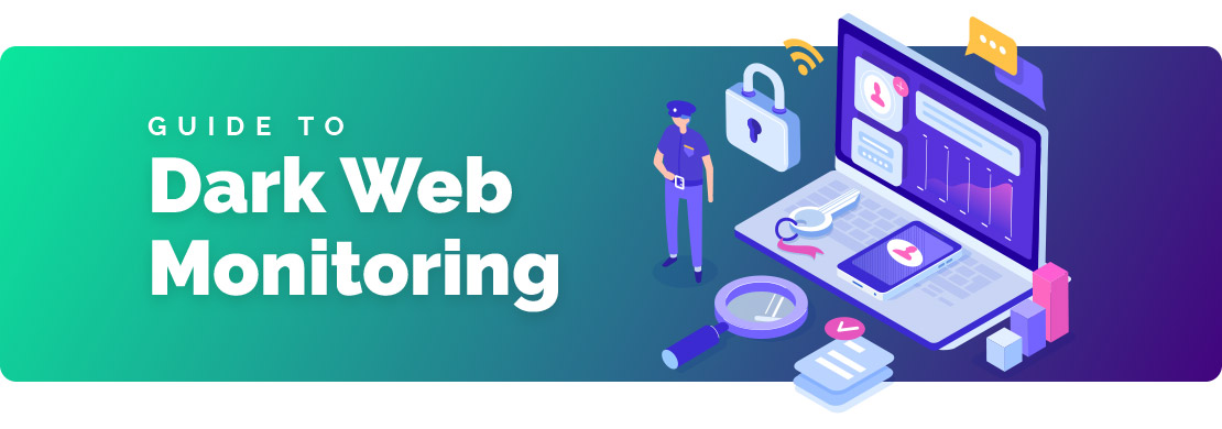 Guide to Dark Web Monitoring