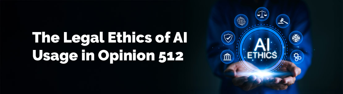 The Legal Ethics of AI Usage in Opinion 512