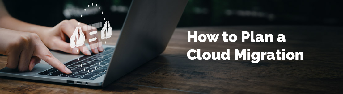 How to Plan a Cloud Migration