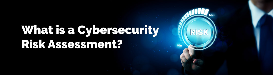 Cybersecurity Risk Assessments